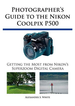 Photographer's Guide to the Nikon Coolpix P1000 ebook by Alexander White -  Rakuten Kobo