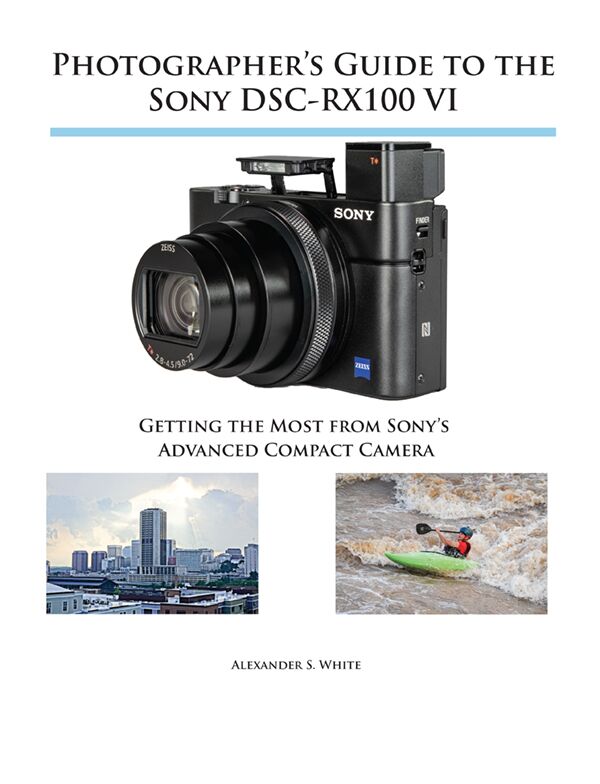  Sony DSC-RX100M7 / Cyber-shot DSC-RX100 VII Companion: A Guide  to Mastering Your Camera eBook : Cam, Arthur: Books